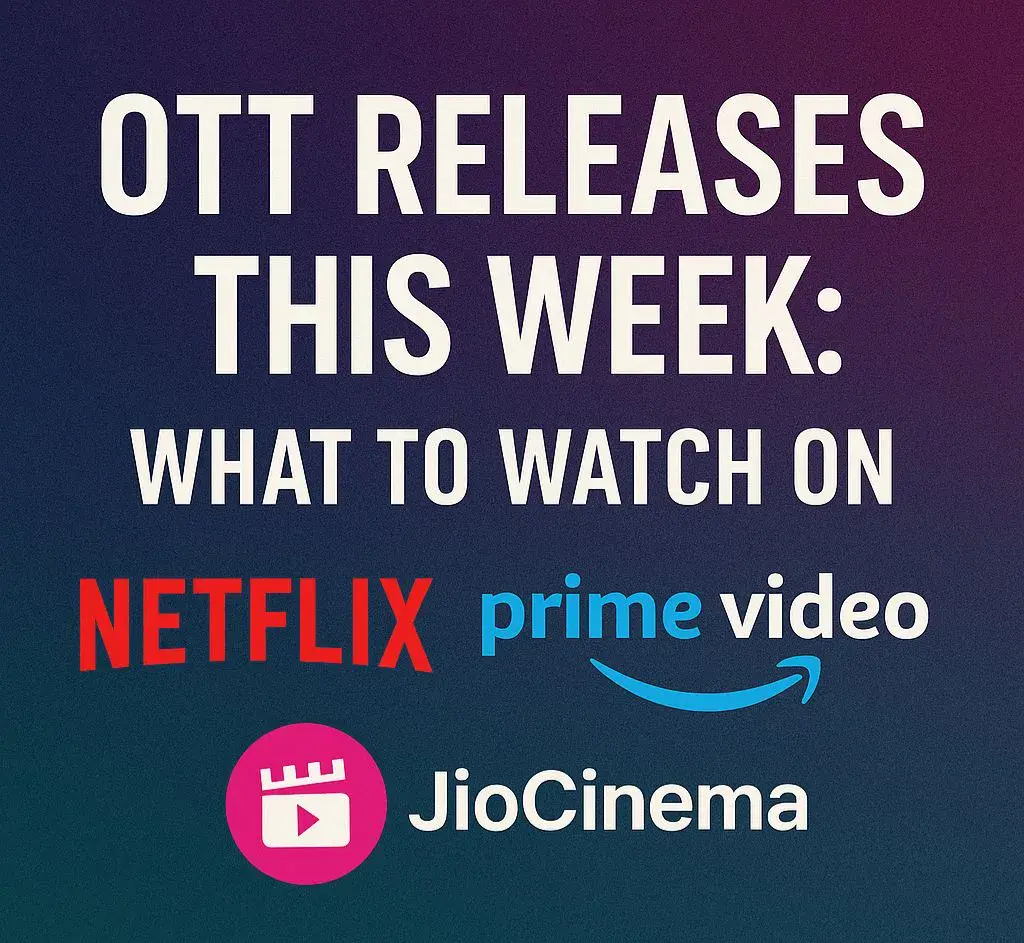OTT Releases This Week: What to Watch on Netflix, Prime Video, and JioHotstar